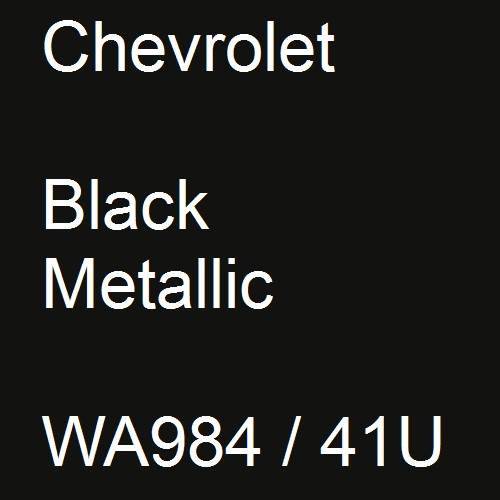 Chevrolet, Black Metallic, WA984 / 41U.